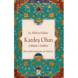 Ey Allah’ın Kulları Kardeş Olun