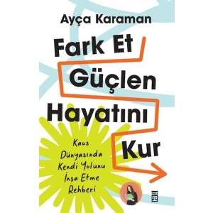 Fark Et, Güçlen, Hayatını Kur