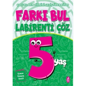 Farkı Bul Labirenti Çöz 5 Yaş - Çocukların Zihnini Geliştiren Kitap