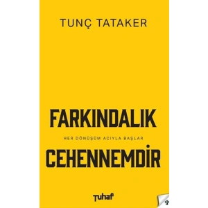 Farkındalık Cehennemdir