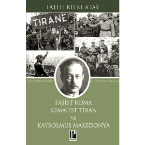 Faşist Roma Kemalist Tiran ve Kaybolmuş Makedonya