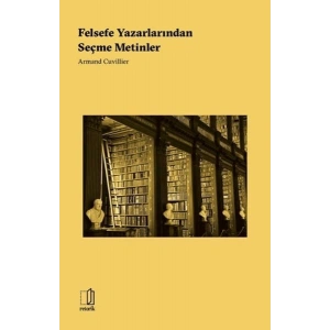 Felsefe Yazarlarından Seçme Metinler