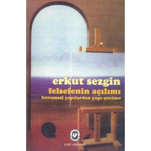 Felsefenin Açılımı Kuramsal Yapılardan Yapı-Çözüme