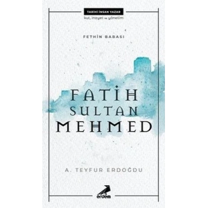 Fethin Babası Fatih Sultan Mehmed