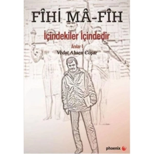 Fihi Ma - Fih İçindekiler İçindedir