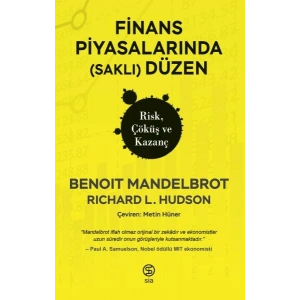 Finans Piyasalarında (Saklı) Düzen Risk, Çöküş ve Kazanç