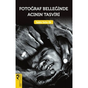 Fotoğraf Belleğinde Acının Tasviri