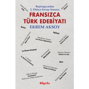 Fransızca Türk Edebiyatı Başlangıcından 2. Dünya Savaşı Sonuna