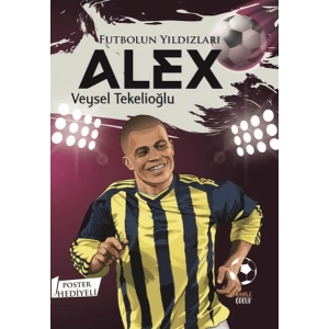 Futbolun Yıldızları Alex (Poster Hediyeli)