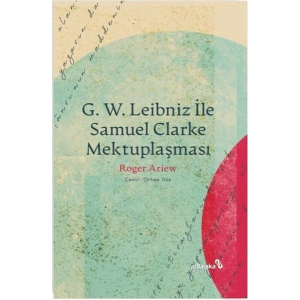 G. W. Leıbnız İle Samuel Clarke Mektuplaşması