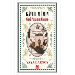 Gâvur Mümin - Gazi Paşa’nın Casusu