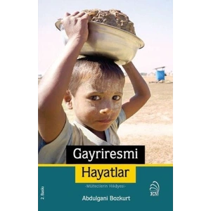 Gayriresmi Hayatlar - Mültecilerin Hikayesi