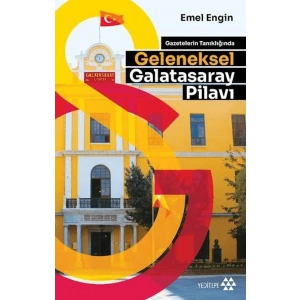 Gazetelerin Tanıklığında Geleneksel Galatasaray Pilavı