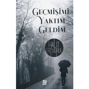 Geçmişimi Yaktımda Geldim