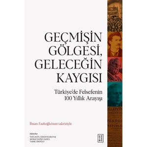 Geçmişin Gölgesi, Geleceğin Kaygısı