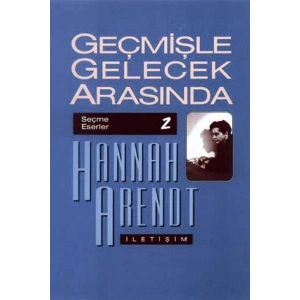 Geçmişle Gelecek Arasında