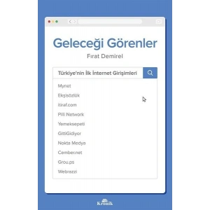 Geleceği Görenler-Türkiyenin İlk İnternet Girişimleri