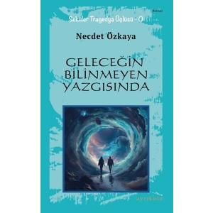 Geleceğin Bilinmeyen Yazgısında