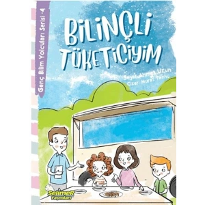 Genç Bilim Yolcuları Serisi -4 Bilinçli Tüketiciyim