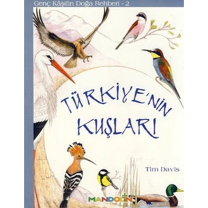 Genç Kaşifin Doğa Rehberi 2 - Türkiyenin Kuşları