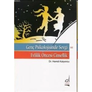 Genç Psikolojisinde Sevgi ve Evlilik Öncesi Cinsellik