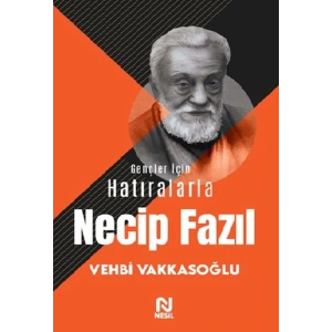 Gençler İçin Hatıralarla Necip Fazıl