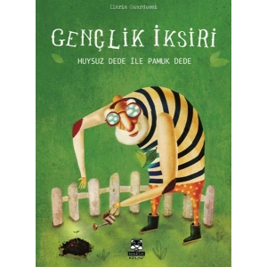 Gençlik İksiri - Huysuz Dede ile Pamuk Dede