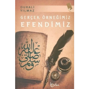 Gerçek Örneğimiz Efendimiz