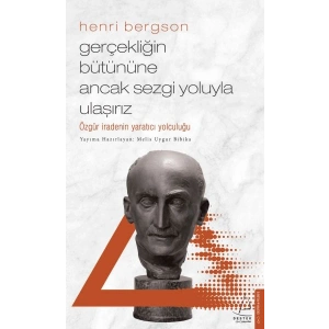 Gerçekliğin Bütününe Ancak Sezgi Yoluyla Ulaşırız