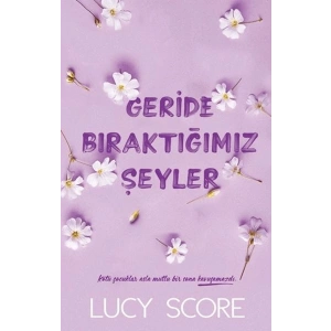 Geride Bıraktığımız Şeyler