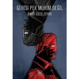 Gerisi Pek Mühim Değil