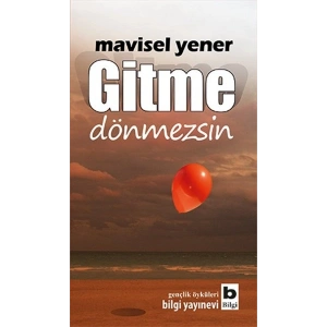 Gitme  Dönmezsin