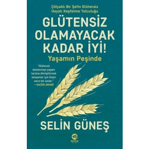 Glütensiz Olamayacak Kadar İyi! - Yaşamın Peşinde