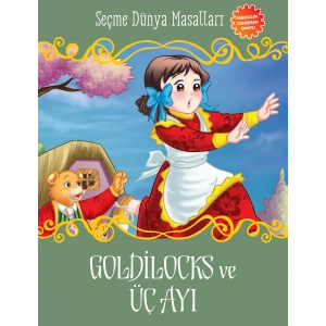 Goldilocks ve Üç Ayı - Seçme Dünya Masalları