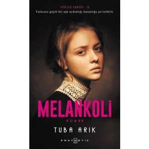 Gölge Serisi 2 - Melankoli