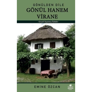 Gönülden Dile Gönül Hanem Virane