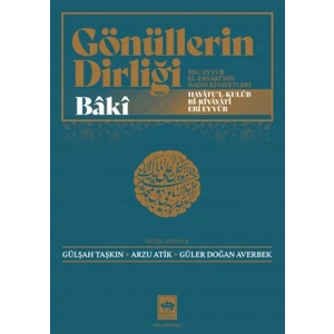Gönüllerin Dirliği - Ebu Eyyub El-Ensârînin Hadis ve Rivayetleri