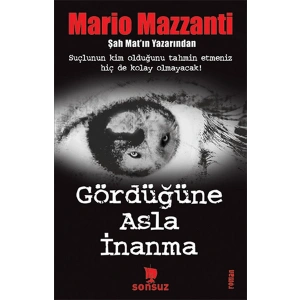 Gördüğüne Asla İnanma