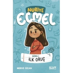 Görev İlk Oruç - Nuriye Ecmel