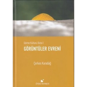 Görme Kültürü Dizisi 1 - Görüntüler Evreni (Ciltli)