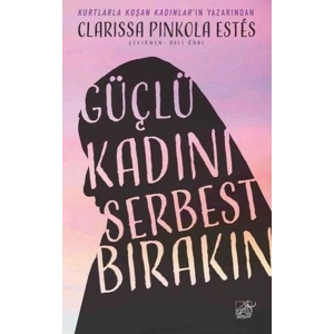 Güçlü Kadını Serbest Bırakın