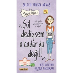 Gül Dediysem O Kadar da Değil! - Neşeli Günlük 2