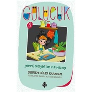Gülücük 3 - Yemek Dediğin Tam Bir Macera
