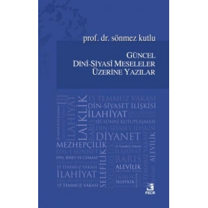 Güncel Dini - Siyasi Meseleler Üzerine Yazılar
