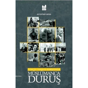 Güncel Yanılgı Karşısında Müslümanca Duruş