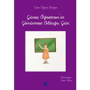 Güneş Öğretmenin Görünmez Olduğu Gün