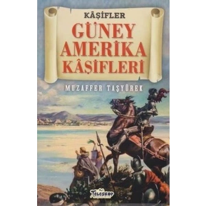 Güney Amerika Kaşifleri - Kaşifler
