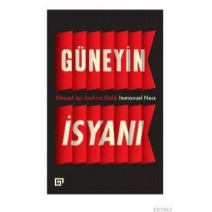 Güneyin İsyanı: Küresel İşçi Sınıfının Gelişi