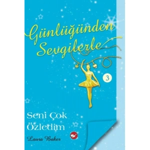 Günlüğünden Sevgilerle 3 - Seni Çok Özledim