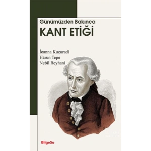 Günümüzden Bakınca Kant Etiği